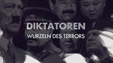 Diktatoren - Wurzeln Des Terrors - Diktatoren - Wurzeln Des Terrors