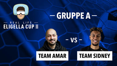 Real Life Eligella Cup - Gruppe A: Team Amar  Vs. Team Sidney