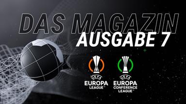 Das Magazin: Uefa Europa League \/ Uefa Europa Conference League - Folge 7