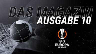 Das Magazin: Uefa Europa League \/ Uefa Europa Conference League - Folge 10