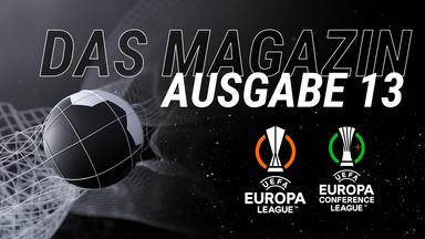 Das Magazin: Uefa Europa League \/ Uefa Europa Conference League - Folge 13