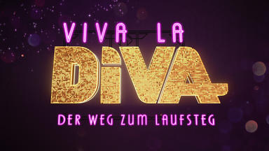 Viva La Diva - Viva La Diva - Der Weg Zum Laufsteg