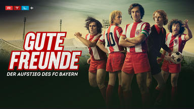 Gute Freunde – Der Aufstieg Des Fc Bayern - Trailer: Gute Freunde - Der Aufstieg Des Fc Bayern