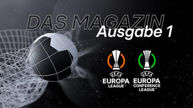 Das Magazin: Uefa Europa League \/ Uefa Europa Conference League - Folge 1