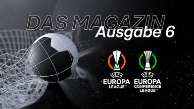 Das Magazin: Uefa Europa League \/ Uefa Europa Conference League - Folge 6