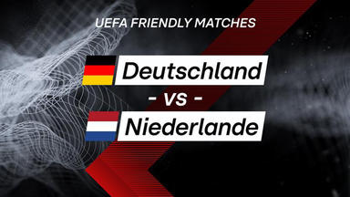 Rtl Fußball - Länderspiel - Deutschland - Niederlande
