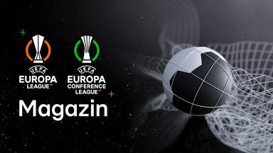 Das Magazin: Uefa Europa League \/ Uefa Europa Conference League - Folge 18