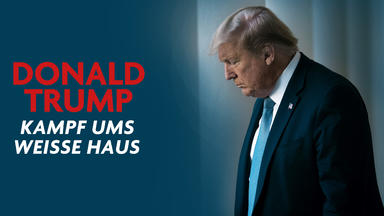 Donald Trump - Kampf Ums Weiße Haus - Donald Trump - Kampf Ums Weiße Haus